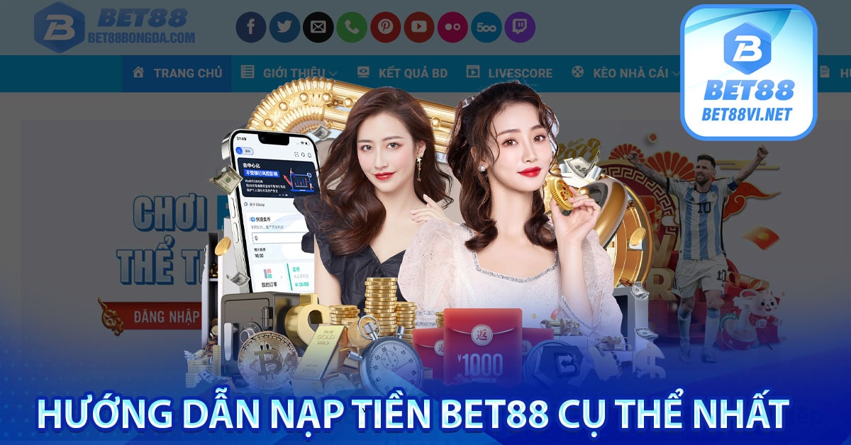 Hướng dẫn nạp tiền bet88 cụ thể nhất